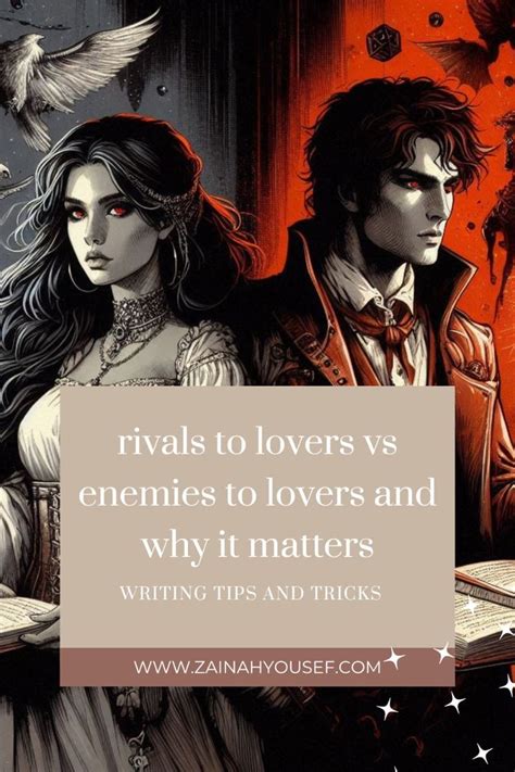 Why “Enemies to Lovers” and “Rivals to Lovers” are Not  .